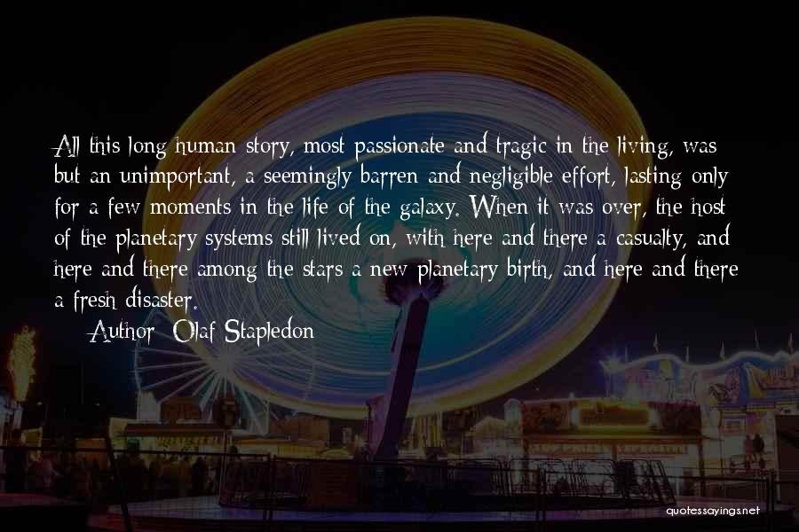 Moments With Quotes By Olaf Stapledon