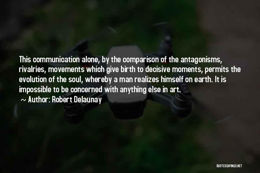 Moments With Quotes By Robert Delaunay