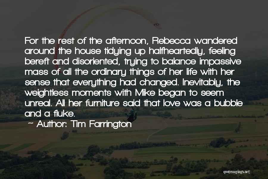 Moments With Quotes By Tim Farrington