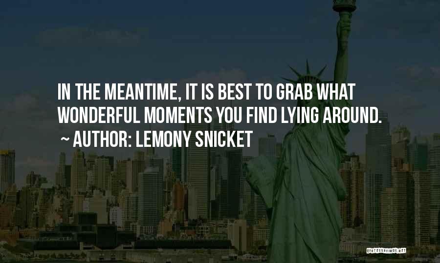 Moments With U Quotes By Lemony Snicket
