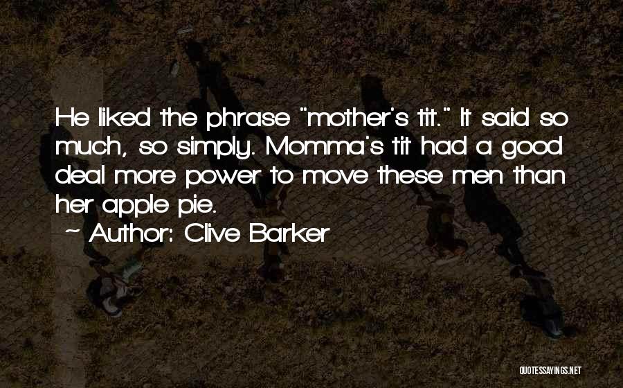 Momma Said Quotes By Clive Barker