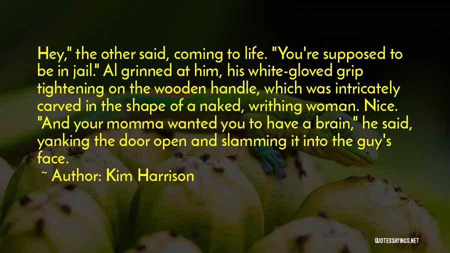 Momma Said Quotes By Kim Harrison