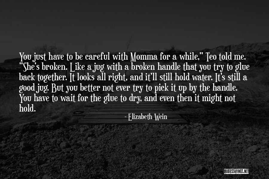 Momma Told Me Quotes By Elizabeth Wein Momma Told Me Quotes By Elizabeth Wein