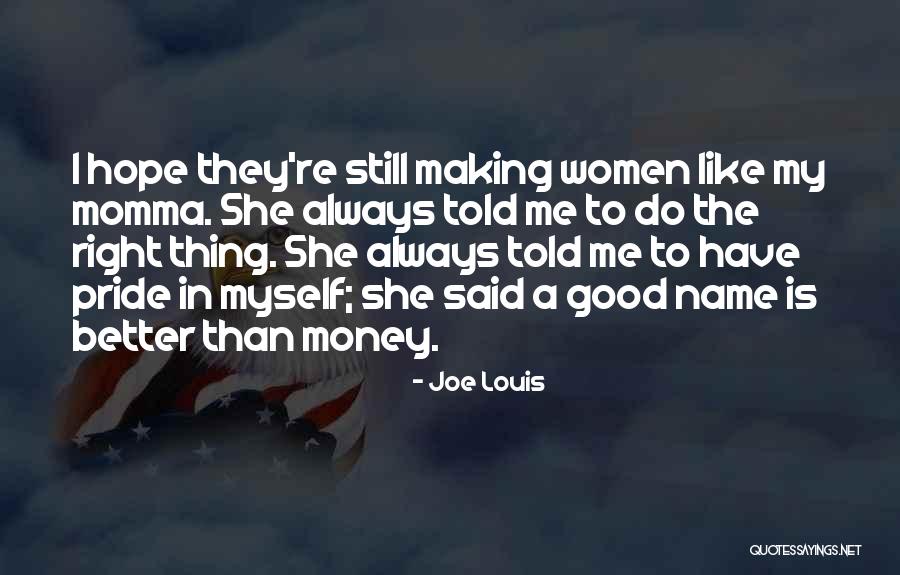 Momma Told Me Quotes By Joe Louis Momma Told Me Quotes By Joe Louis