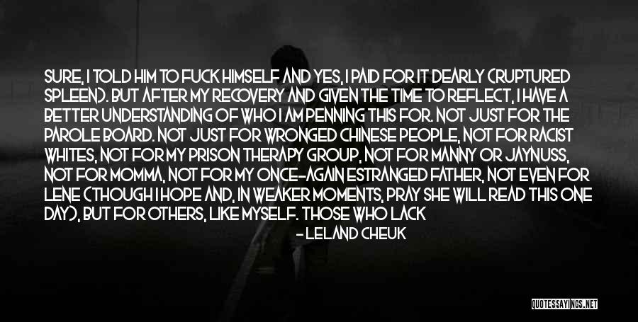 Momma Told Me Quotes By Leland Cheuk Momma Told Me Quotes By Leland Cheuk