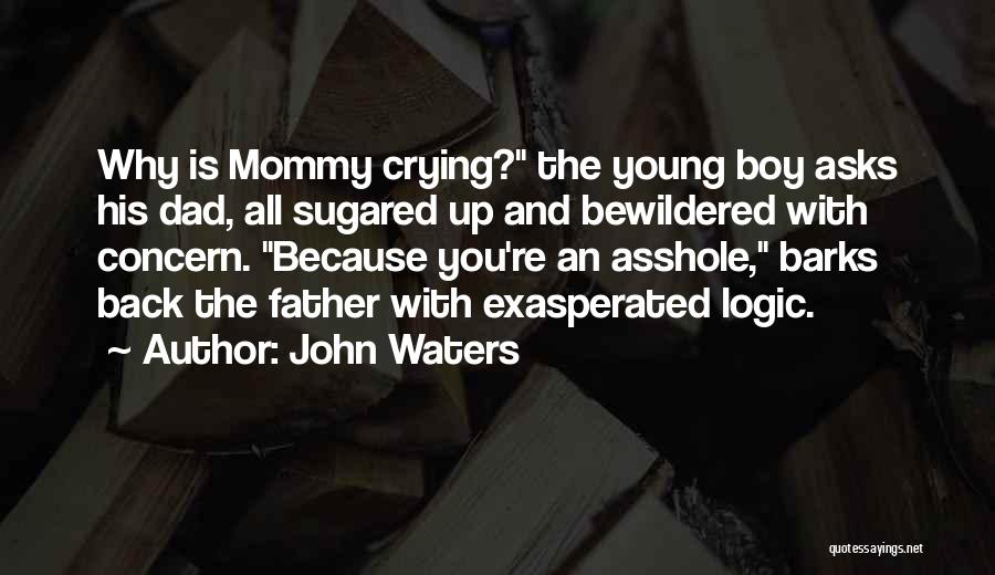 Mommy And Boy Quotes By John Waters