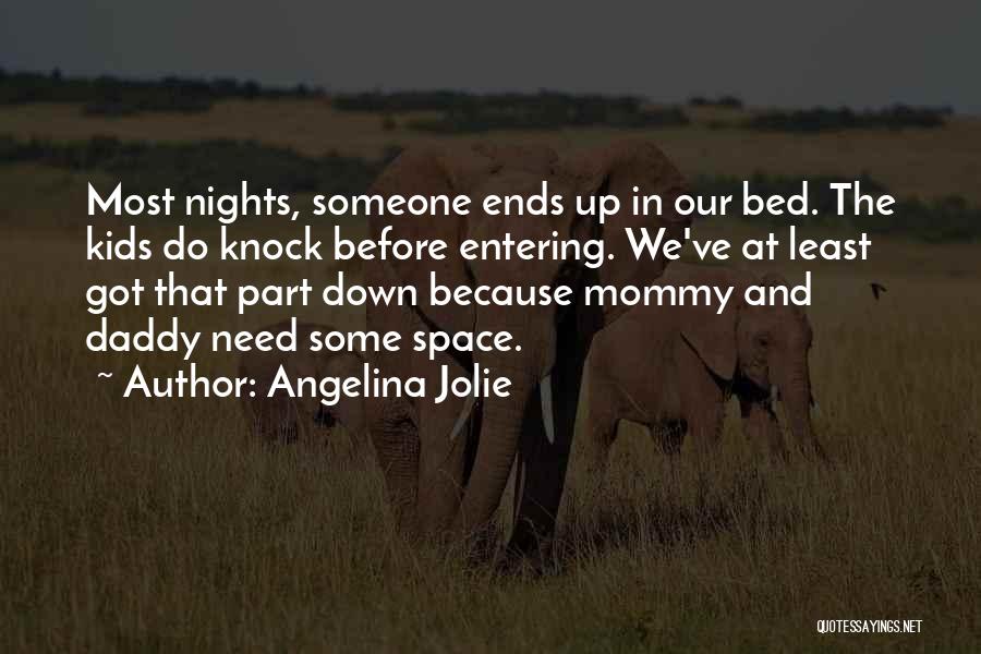 Mommy And Daddy Quotes By Angelina Jolie