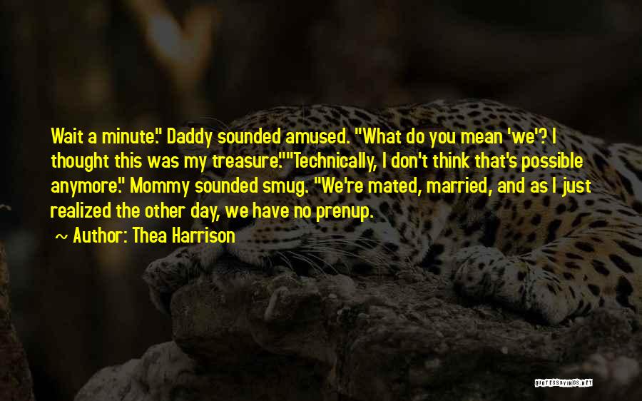Mommy And Daddy Quotes By Thea Harrison