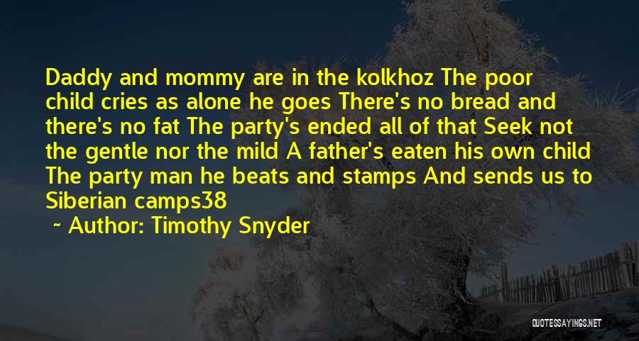 Mommy And Daddy Quotes By Timothy Snyder
