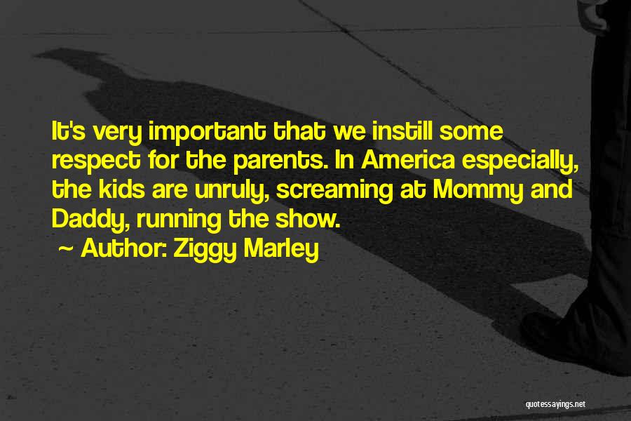 Mommy And Daddy Quotes By Ziggy Marley