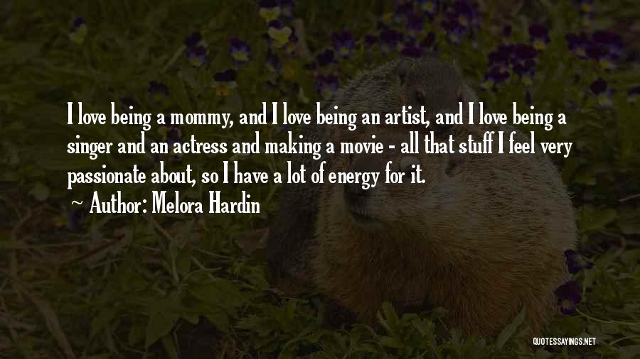 Mommy To Be Love Quotes By Melora Hardin