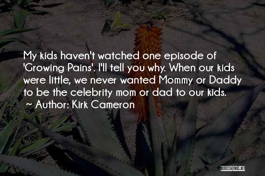 Mommy To Be Quotes By Kirk Cameron