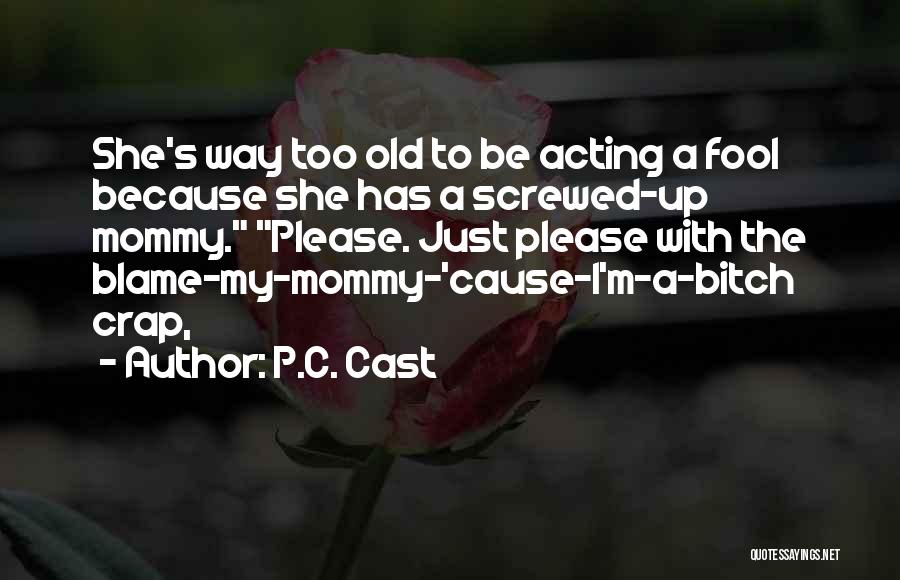 Mommy To Be Quotes By P.C. Cast