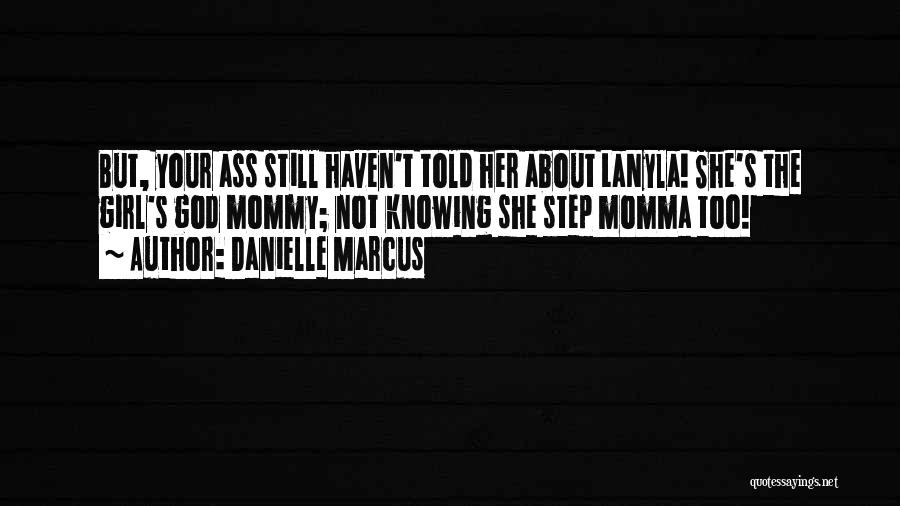 Mommy's Girl Quotes By Danielle Marcus