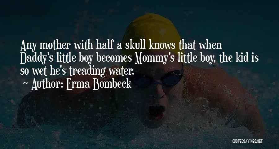 Mommy's Little Boy Quotes By Erma Bombeck