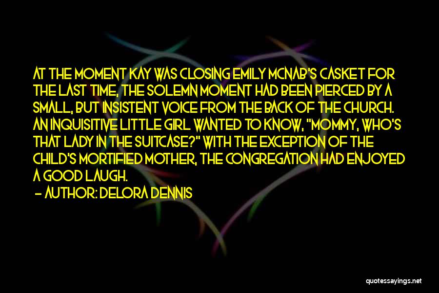 Mommy's Little Girl Quotes By Delora Dennis Mommy's Little Girl Quotes By Delora Dennis