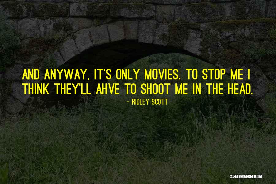 Momoka Ariyasu Quotes By Ridley Scott Momoka Ariyasu Quotes By Ridley Scott