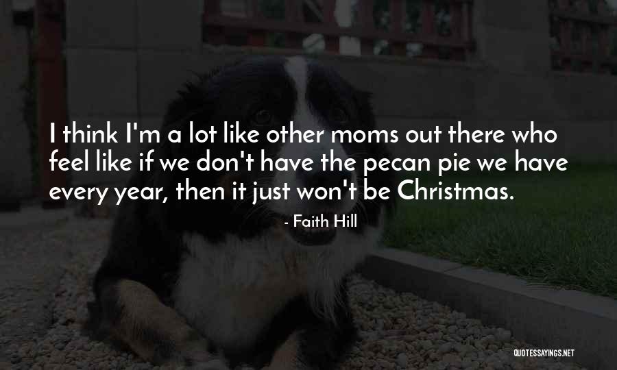 Moms And Christmas Quotes By Faith Hill Moms And Christmas Quotes By Faith Hill