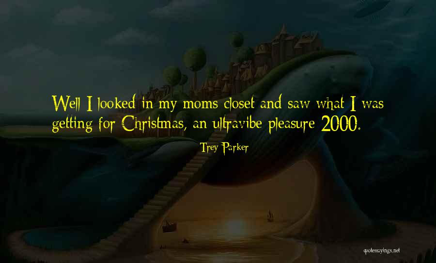 Moms And Christmas Quotes By Trey Parker Moms And Christmas Quotes By Trey Parker