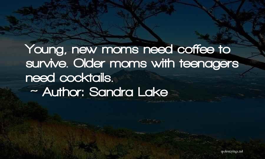 Moms And Coffee Quotes By Sandra Lake
