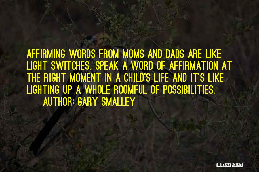 Moms And Dads Quotes By Gary Smalley