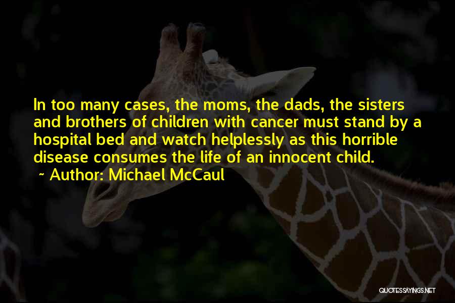 Moms And Dads Quotes By Michael McCaul
