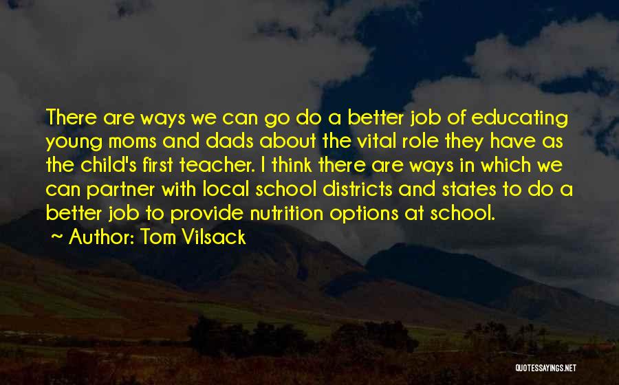 Moms And Dads Quotes By Tom Vilsack