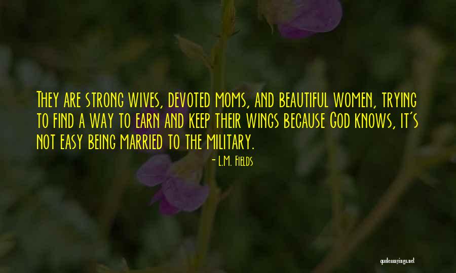 Moms And Love Quotes By L.M. Fields Moms And Love Quotes By L.M. Fields