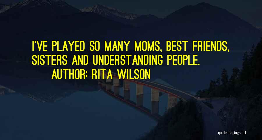 Moms And Sisters Quotes By Rita Wilson