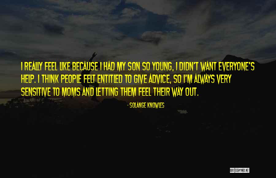 Moms And Son Quotes By Solange Knowles Moms And Son Quotes By Solange Knowles