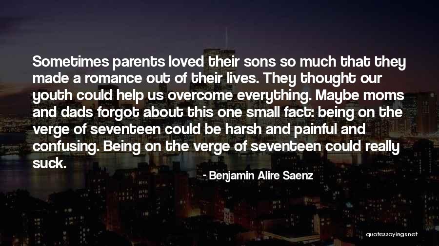 Moms And Their Sons Quotes By Benjamin Alire Saenz Moms And Their Sons Quotes By Benjamin Alire Saenz