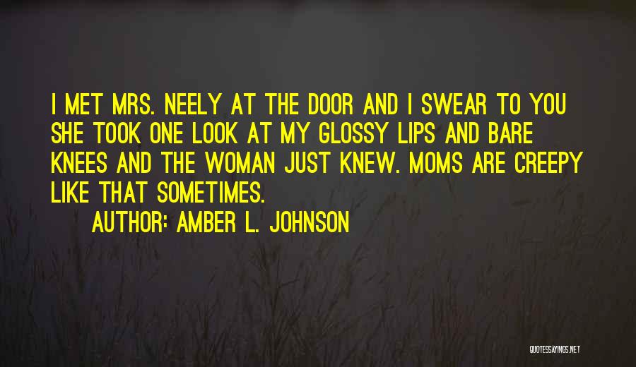 Moms Are Like Quotes By Amber L. Johnson