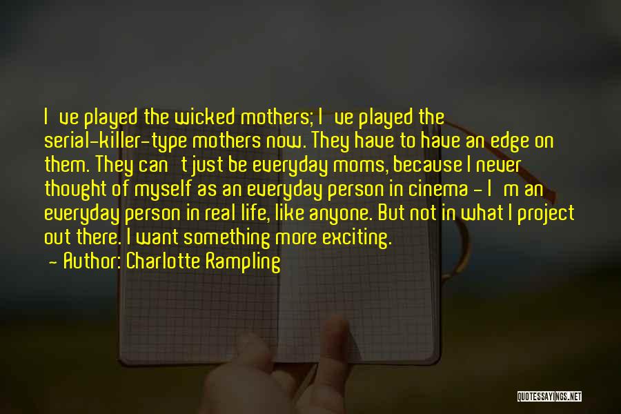 Moms Are Like Quotes By Charlotte Rampling