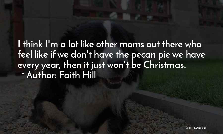 Moms Are Like Quotes By Faith Hill