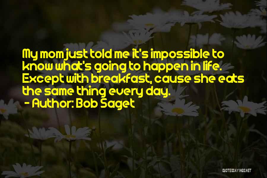 Mom's Day Quotes By Bob Saget