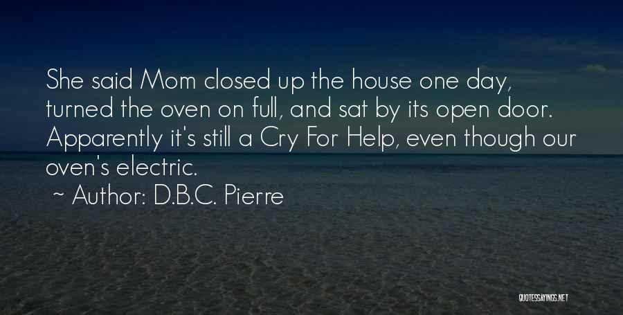 Mom's Day Quotes By D.B.C. Pierre