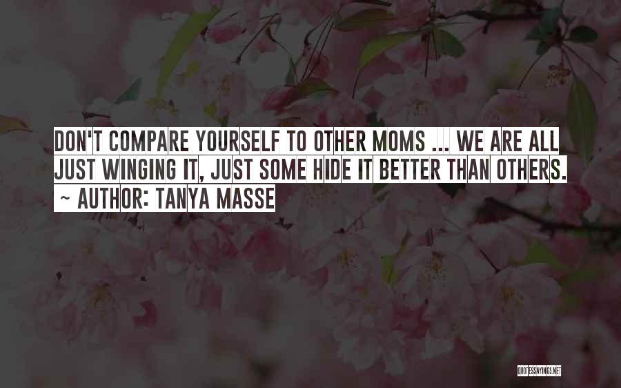 Moms Not Being There Quotes By Tanya Masse