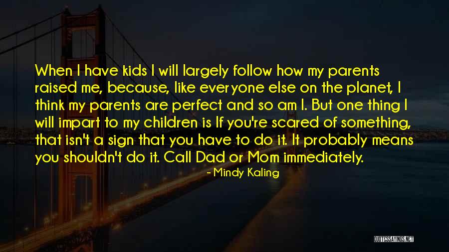 Moms Who Have Passed Away Quotes By Mindy Kaling Moms Who Have Passed Away Quotes By Mindy Kaling