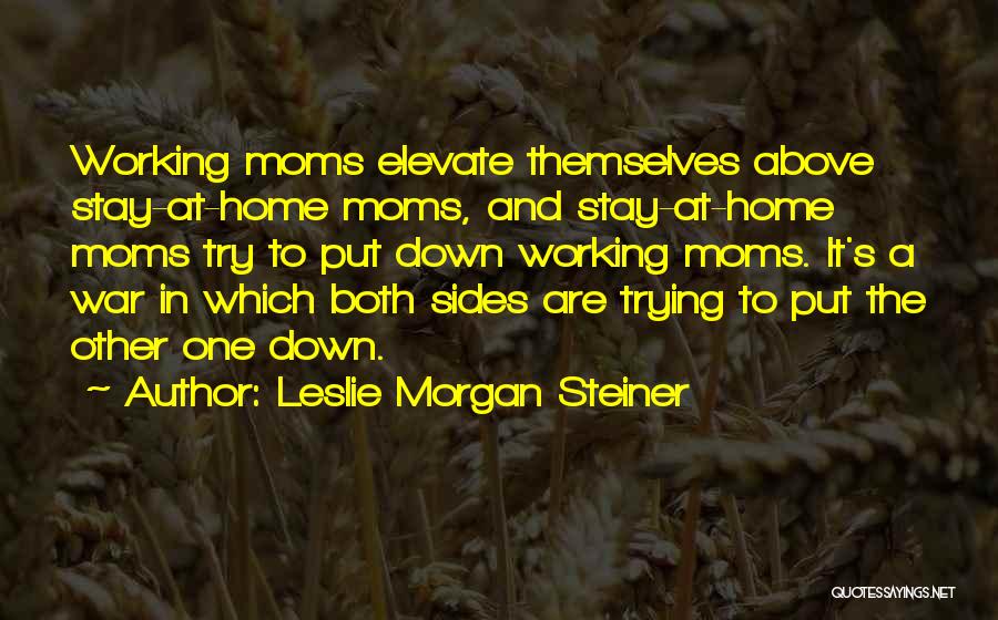 Moms Working Out Quotes By Leslie Morgan Steiner