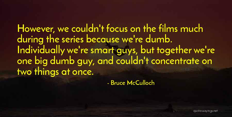 Momuscraft Quotes By Bruce McCulloch Momuscraft Quotes By Bruce McCulloch