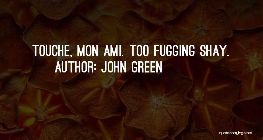 Mon Ami Quotes By John Green
