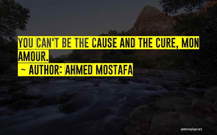 Mon Amour Quotes By Ahmed Mostafa