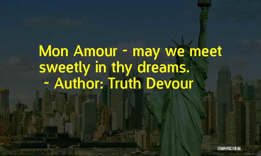 Mon Amour Quotes By Truth Devour