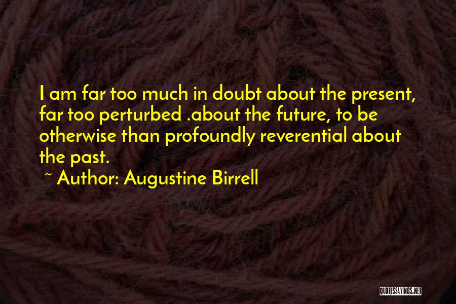 Mon Info Quotes By Augustine Birrell