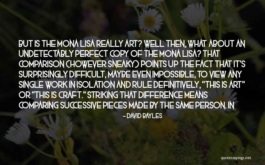 Mona Lisa Quotes By David Bayles Mona Lisa Quotes By David Bayles