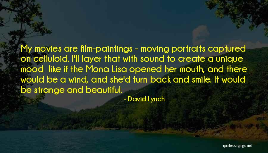 Mona Lisa Quotes By David Lynch Mona Lisa Quotes By David Lynch