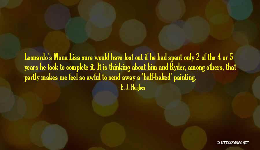 Mona Lisa Quotes By E. J. Hughes Mona Lisa Quotes By E. J. Hughes