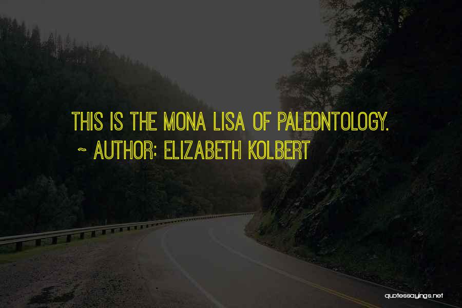 Mona Lisa Quotes By Elizabeth Kolbert