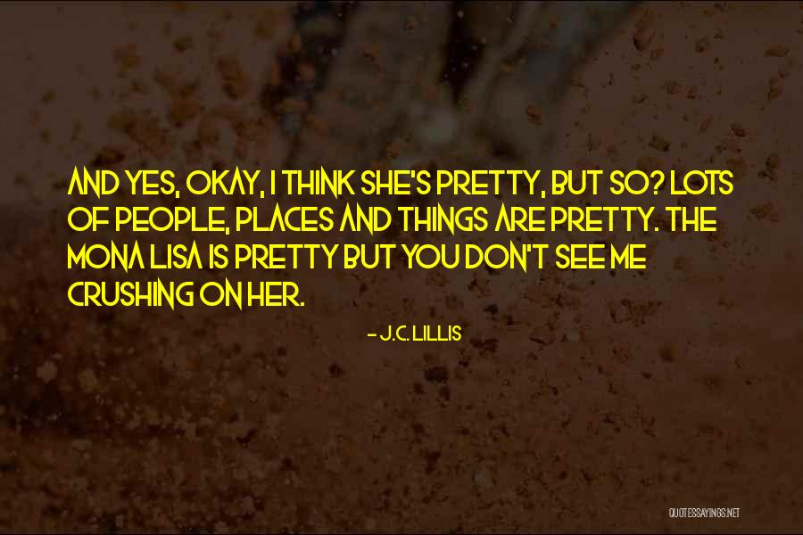 Mona Lisa Quotes By J.C. Lillis Mona Lisa Quotes By J.C. Lillis