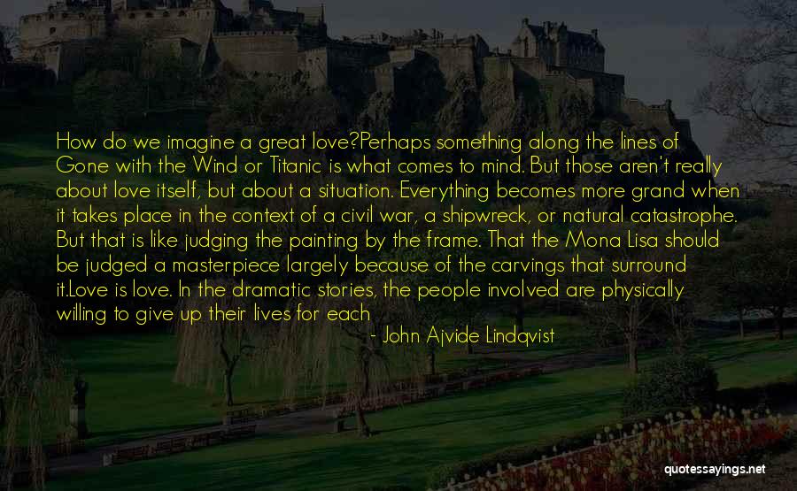 Mona Lisa Quotes By John Ajvide Lindqvist Mona Lisa Quotes By John Ajvide Lindqvist